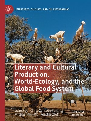 cover image of Literary and Cultural Production, World-Ecology, and the Global Food System